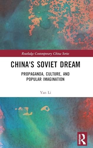 China’s Soviet Dream (Routledge Contemporary China Series)