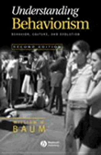 Understanding Behaviorism by William M Baum: Used