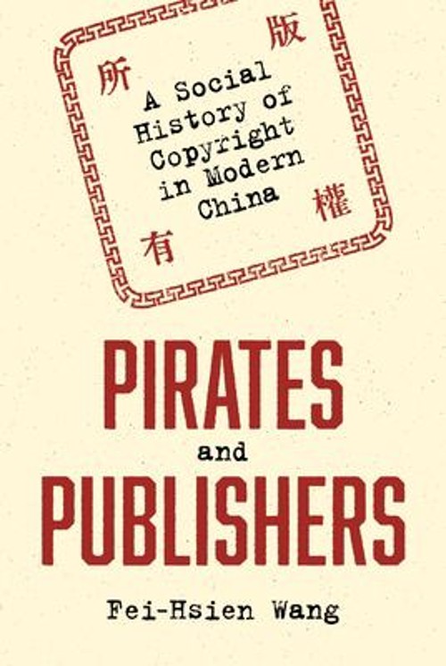 Pirates and Publishers : A Social History of Copyright in Modern