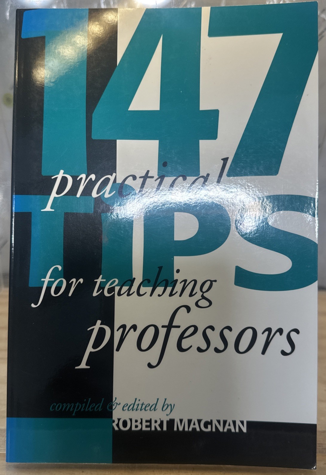 147 Practical Tips for Teaching Professors by Robert Magnan 1990 Paperback