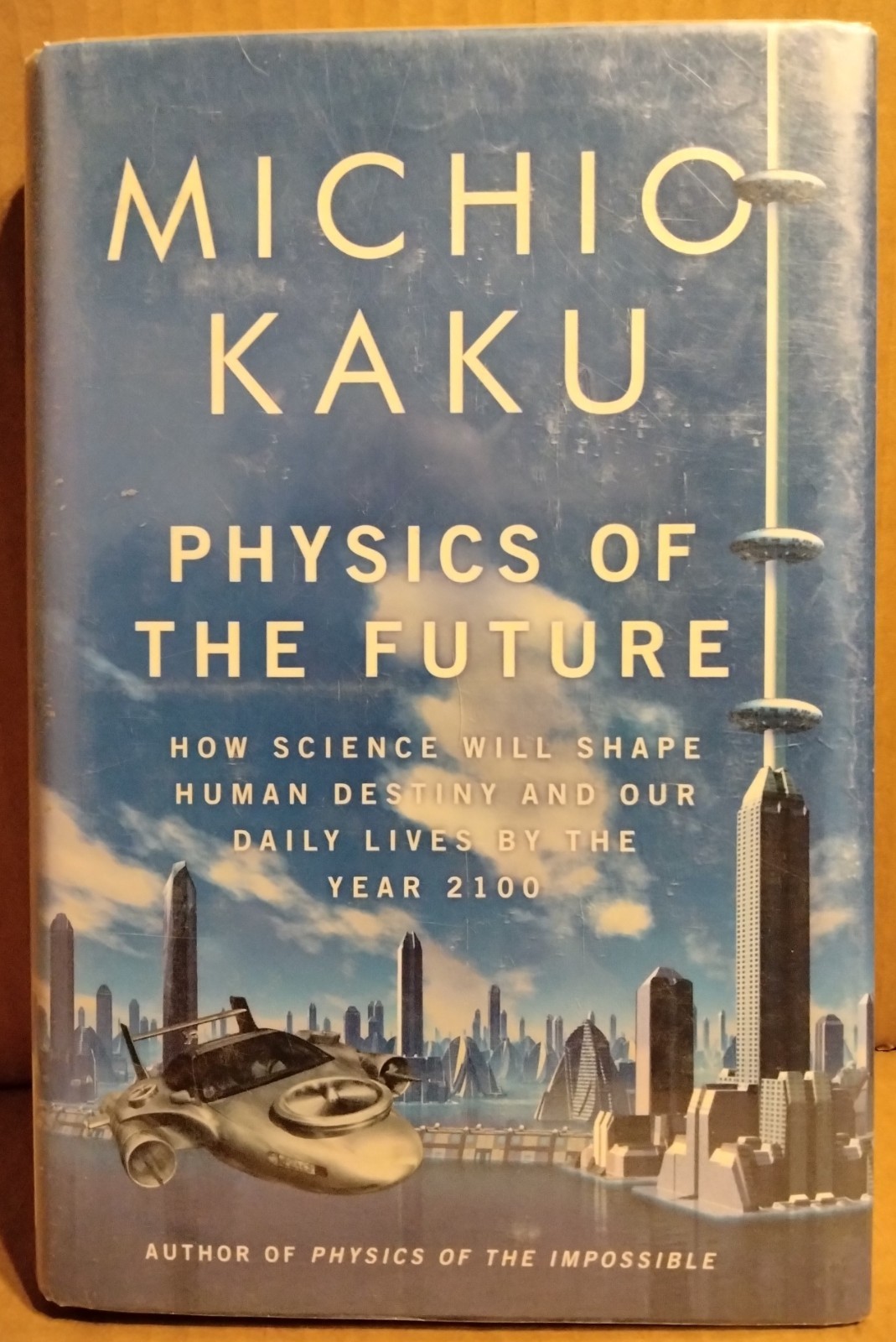 Physics of the Future How Science Will Shape Human Destiny by Michio Kaku 1st Ed