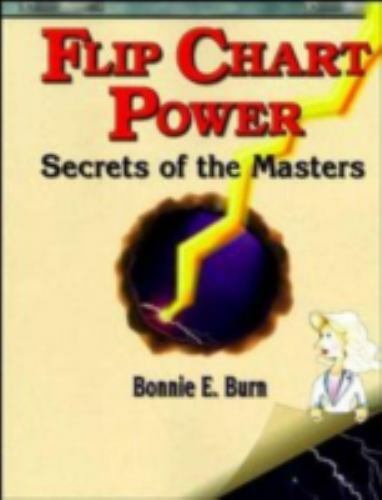 Flip Chart Power : Secrets of the Masters by Bonnie E. Burn (1996, Paperback)