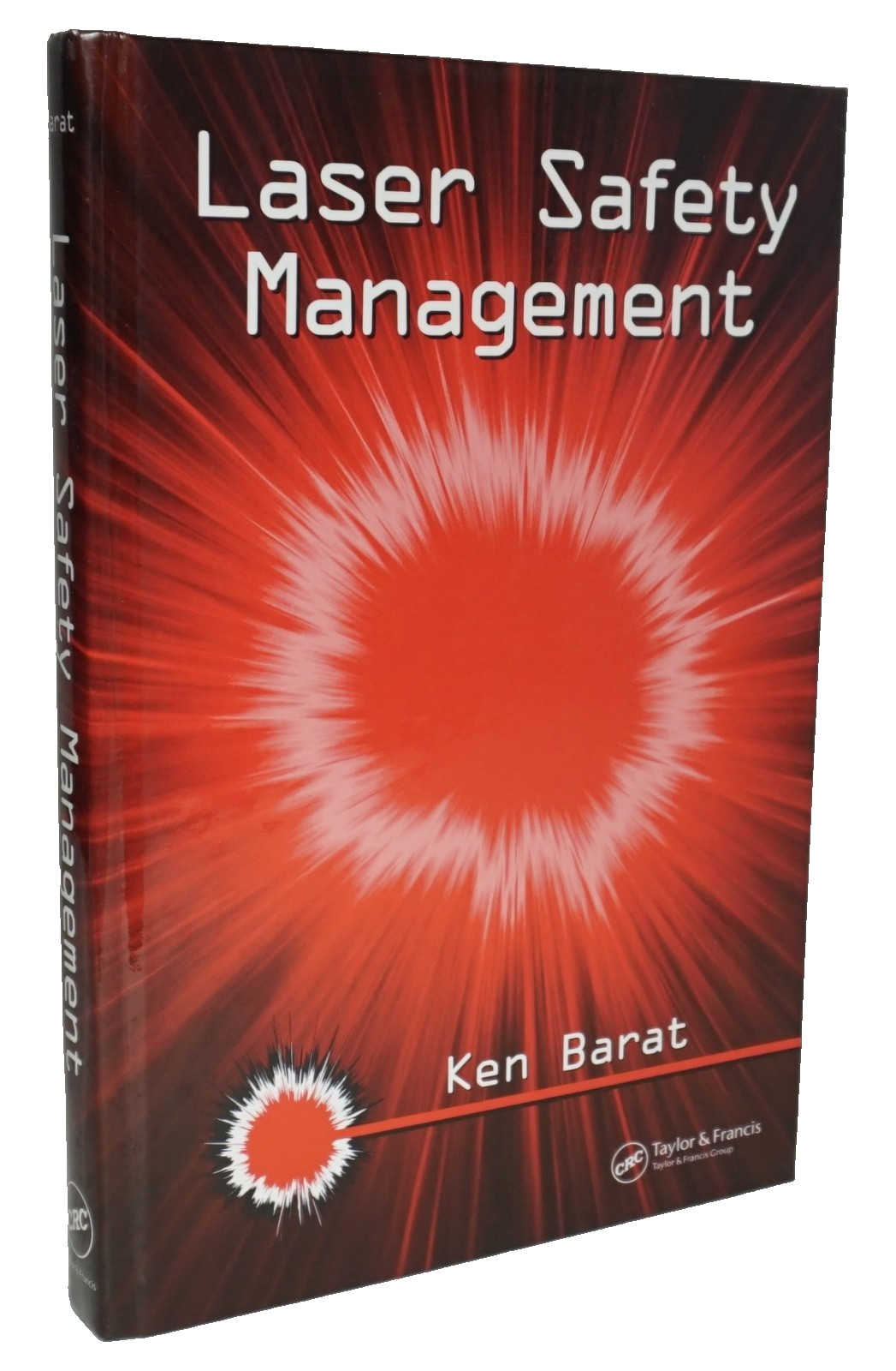 Laser Safety Management 2006 Ken Barat Engineering Optical Science Lasers HC