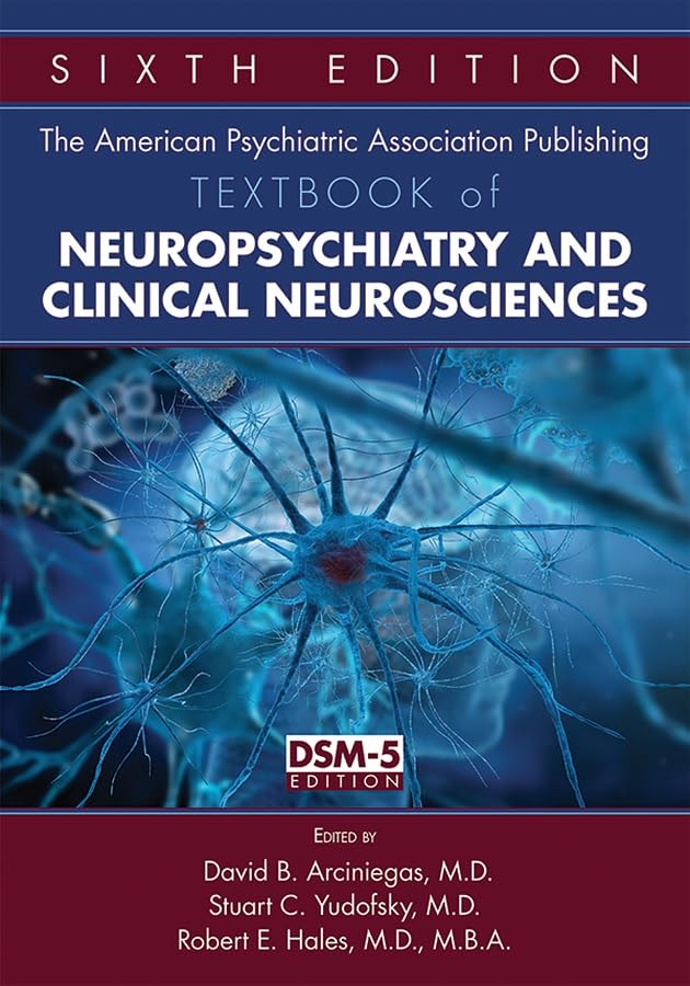 The American Psychiatric Association Publishing Textbook of Neuropsychiatry …