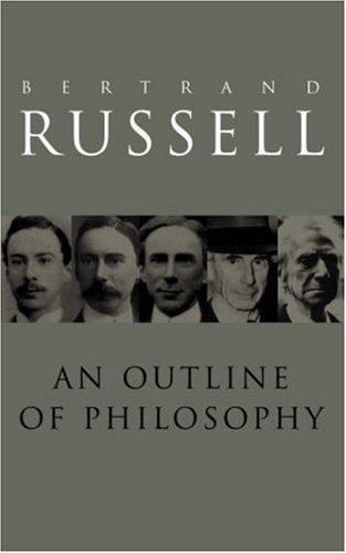 An Outline of Philosophy by Bertrand Russell