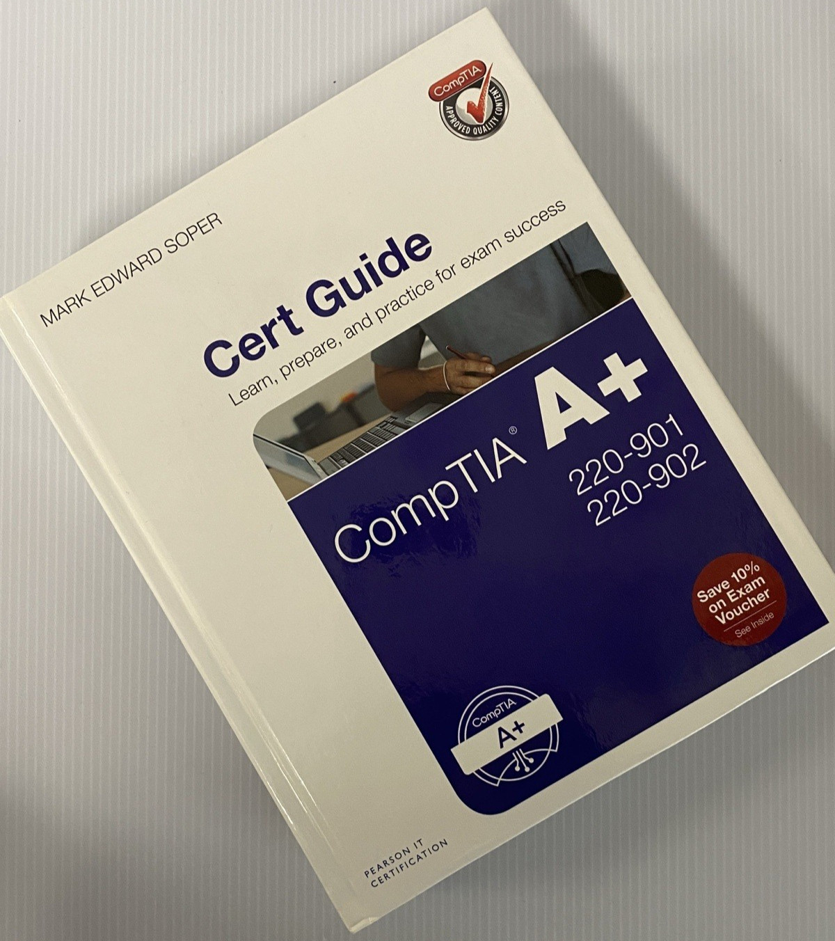 COMPTIA A+ 220-901 AND 220-902 CERT GUIDE (4TH EDITION) By Mark Edward Soper