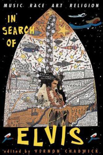 In Search Of Elvis: Music, Race, Art, Religion by Chadwick, Vernon