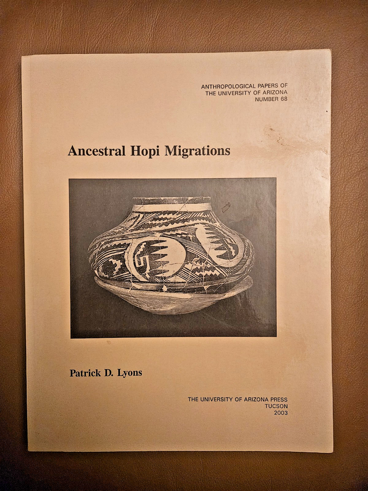 Ancestral Hopi Migrations (Volume 68) (Anthropological Papers) By P. Lyons PB