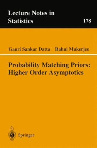Probability Matching Priors: Higher Order Asymptotics (Lecture Notes in Stat…