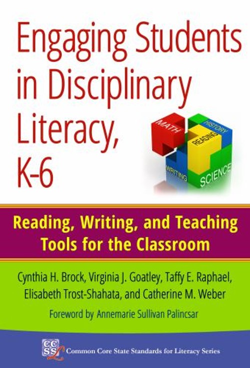 Engaging Students in Disciplinary Literacy, K-6 : Reading, Writin