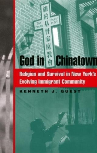 Kenneth J. Guest God in Chinatown (Hardback) Religion, Race, and Ethnicity