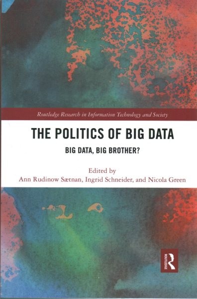 Politics and Policies of Big Data : Big Data, Big Brother?, Paperback by Saet…