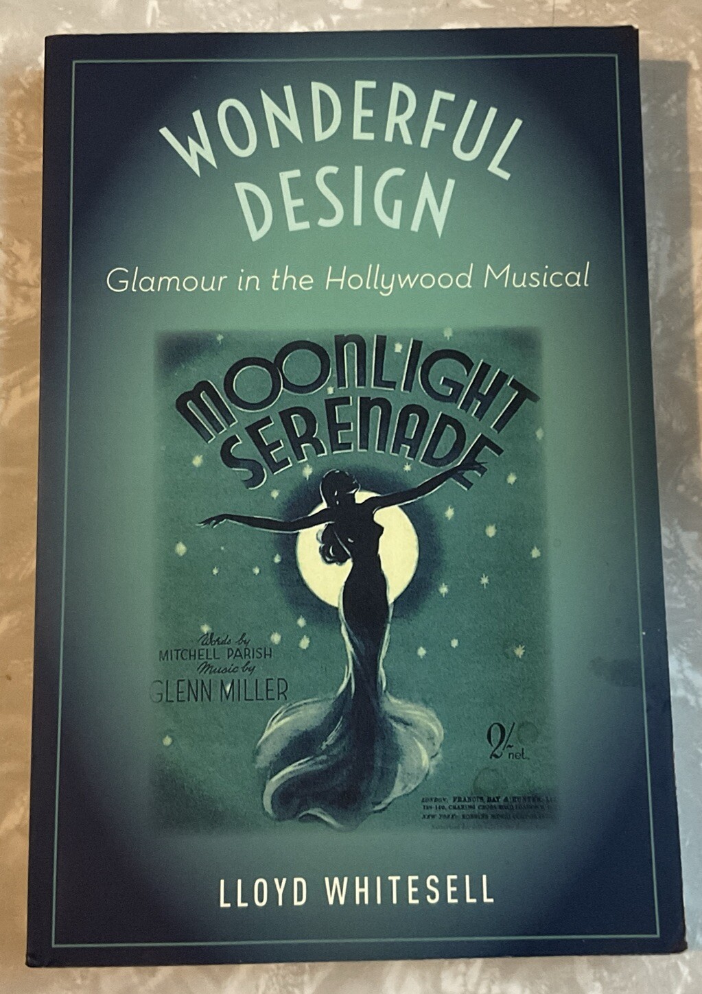 Wonderful Design : Glamour in the Hollywood Musical, OUP, New