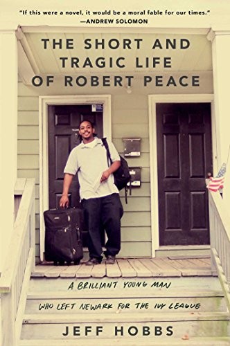 The Short and Tragic Life of Robert Peace: A Brilliant Young Man Who Left Newar
