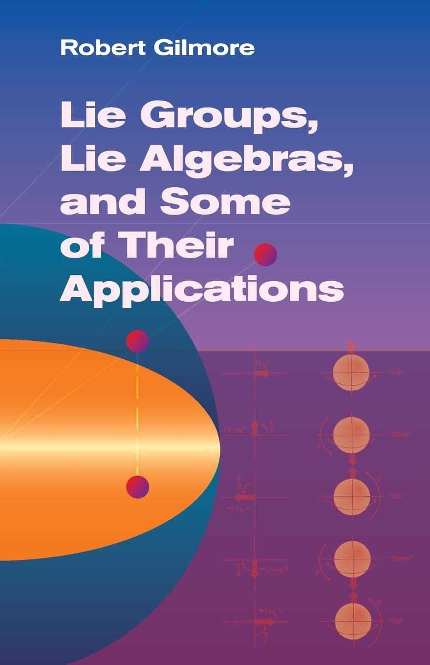Lie Groups, Lie Algebras, and Some of Their Applications (Dover Books on Mat…