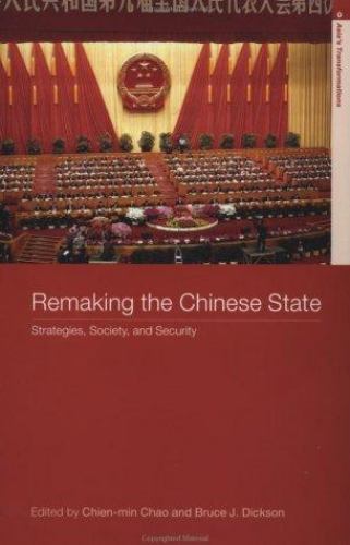 Remaking the Chinese State: Strategies, Society, and Security (Asia’s Transforma