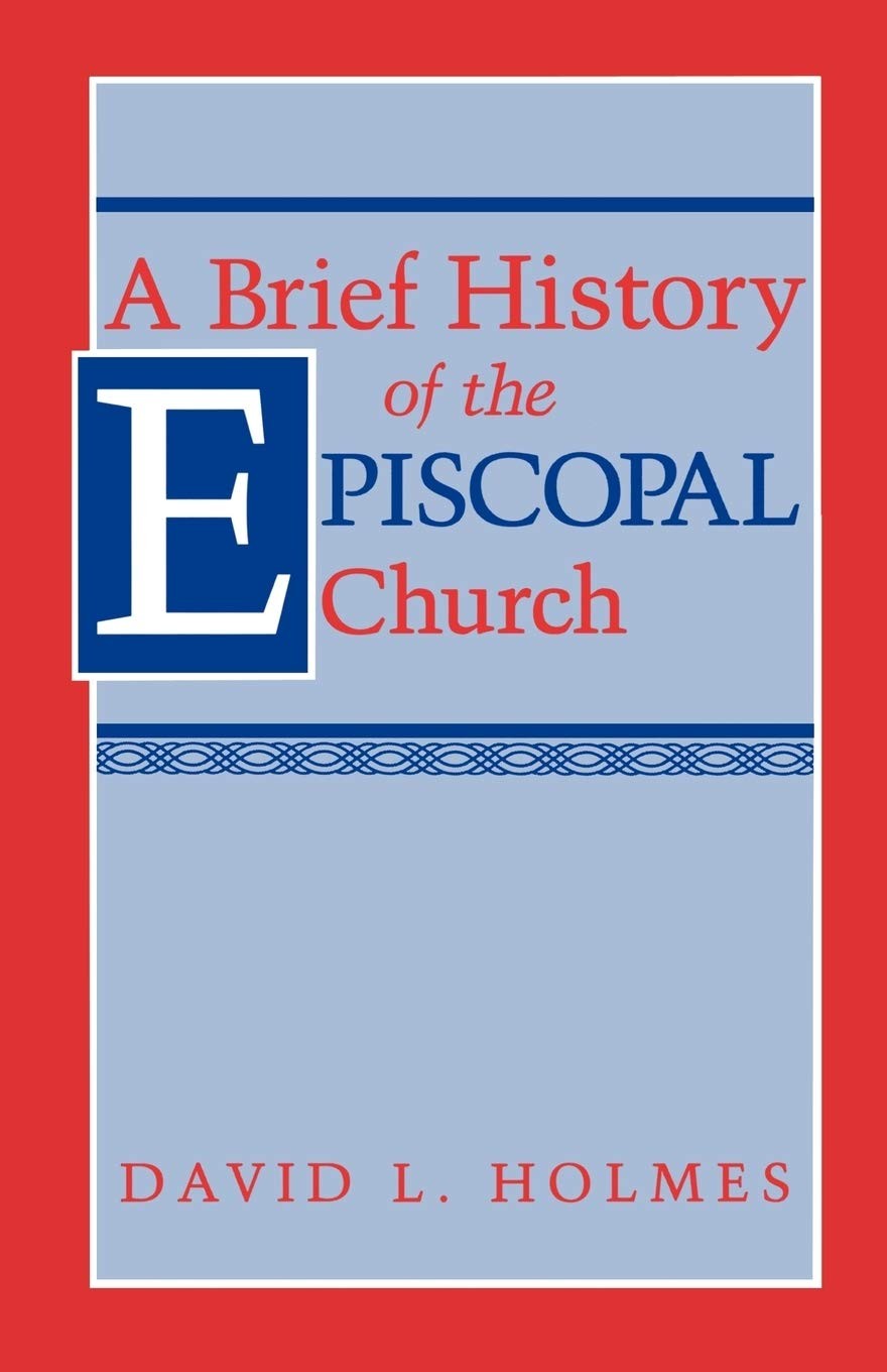 A Brief History of the Episcopal Church – Holmes, David L. – Good – See cond…