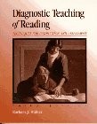 DIAGNOSTIC TEACHING OF READING: TECHNIQUES FOR INSTRUCTION By Barbara J. Walker
