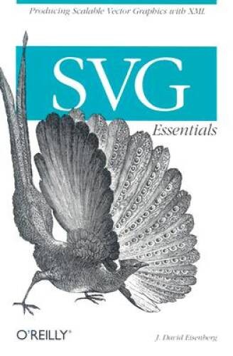 SVG Essentials (O’Reilly XML) – Paperback By Eisenberg, J. David – GOOD