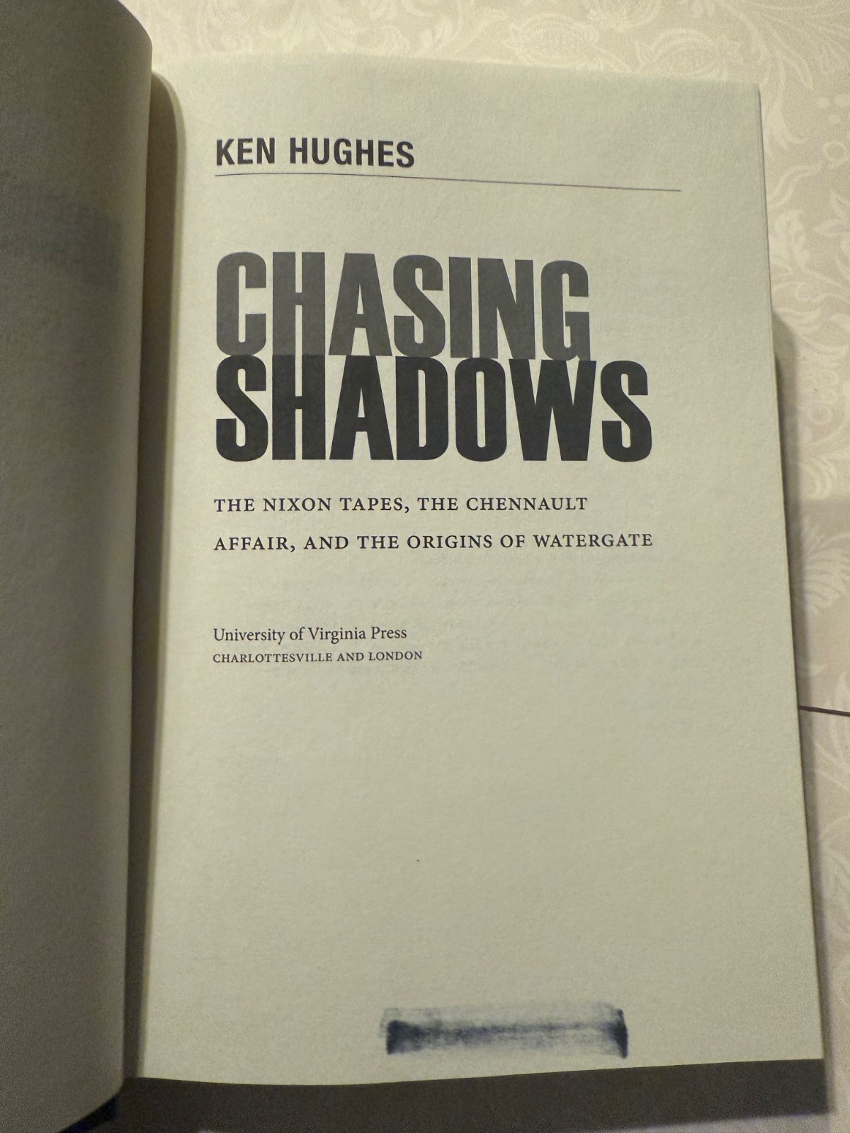 CHASING SHADOWS: THE NIXON TAPES, THE CHENNAULT AFFAIR, By Ken Hughes Hardcover