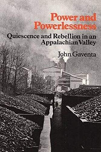 POWER AND POWERLESSNESS: QUIESCENCE & REBELLION IN AN By John Gaventa EXCELLENT