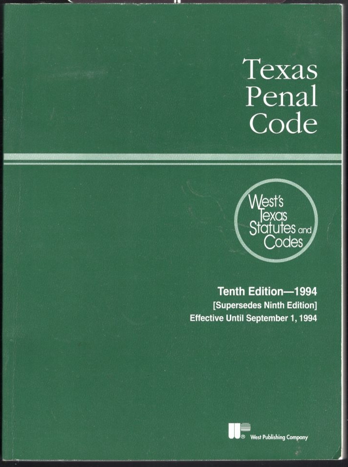Texas Penal Code Tenth Edition 1994 by West Publishing Company