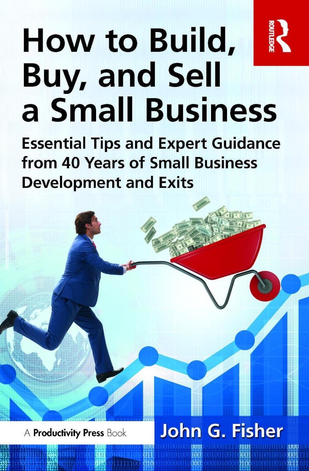 How to Build, Buy, and Sell a Small Business: Essential Tips and Expert Guidance