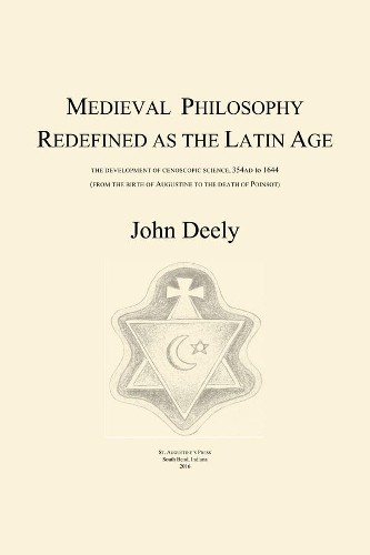 John Deely Medieval Philosophy Redefined as the Latin Ag (Paperback) (UK IMPORT)