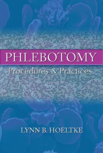 Phlebotomy: Procedures and Practices by Lynn B. Hoeltke