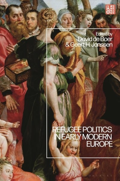 Refugee Politics in Early Modern Europe, Hardcover by Boer, David De (EDT); J…