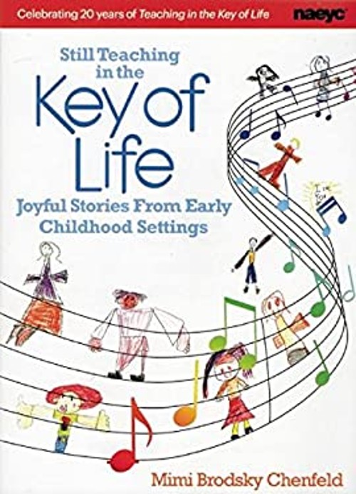 Still Teaching in the Key of Life : Joyful Stories from Early Chi