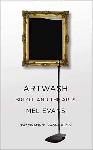 Artwash: Big Oil and the Arts – Paperback, by Evans Mel – Acceptable