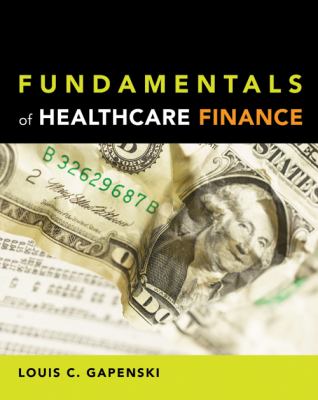 Fundamentals of Healthcare Finance by Gapenski, Louis C.