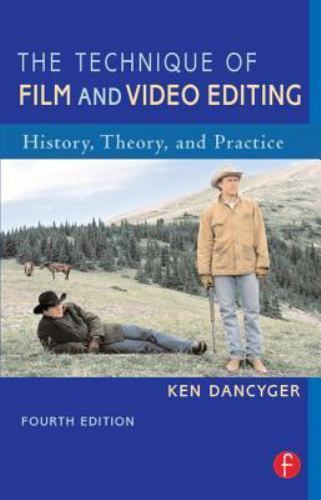 The Technique of Film and Video Editing: History, Theory, and Practice