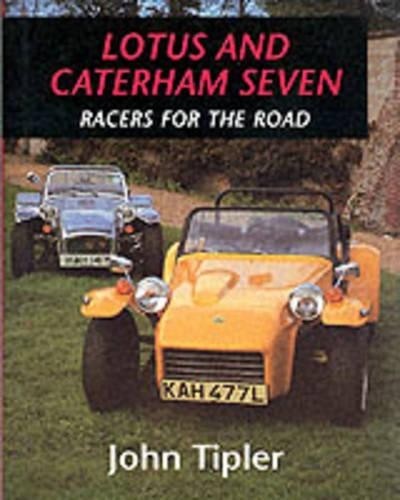 Lotus and Caterham Seven: Racers for the Road (Crowo… by Tipler, John Hardback