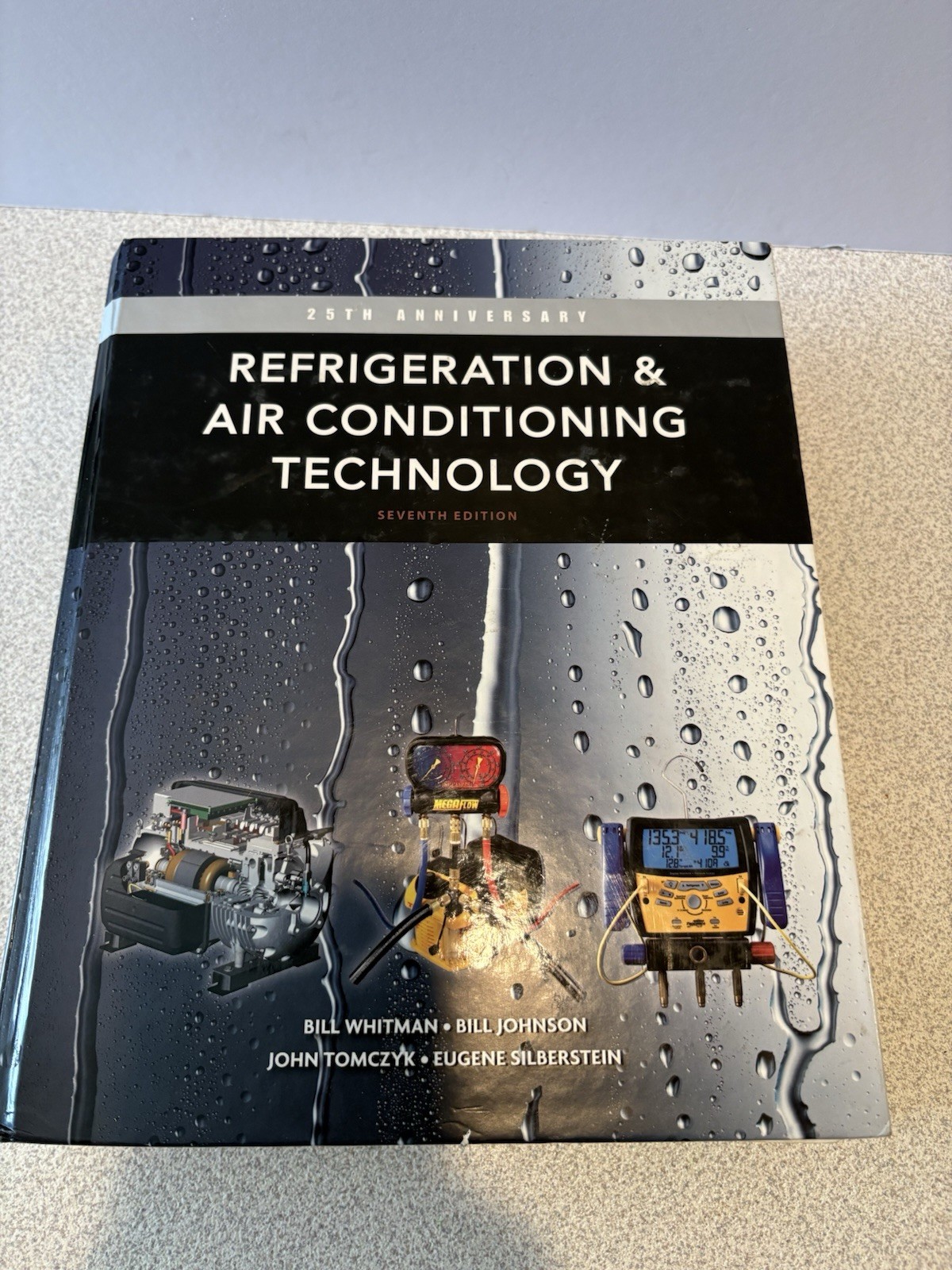 Refrigeration & Air Conditioning Technology HC 7th Ed 25th Anniv. Bill Whitman