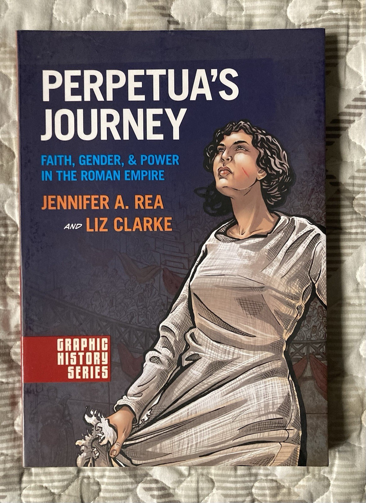 Perpetua’s Journey: Faith, Gender and Power in the Roman Empire