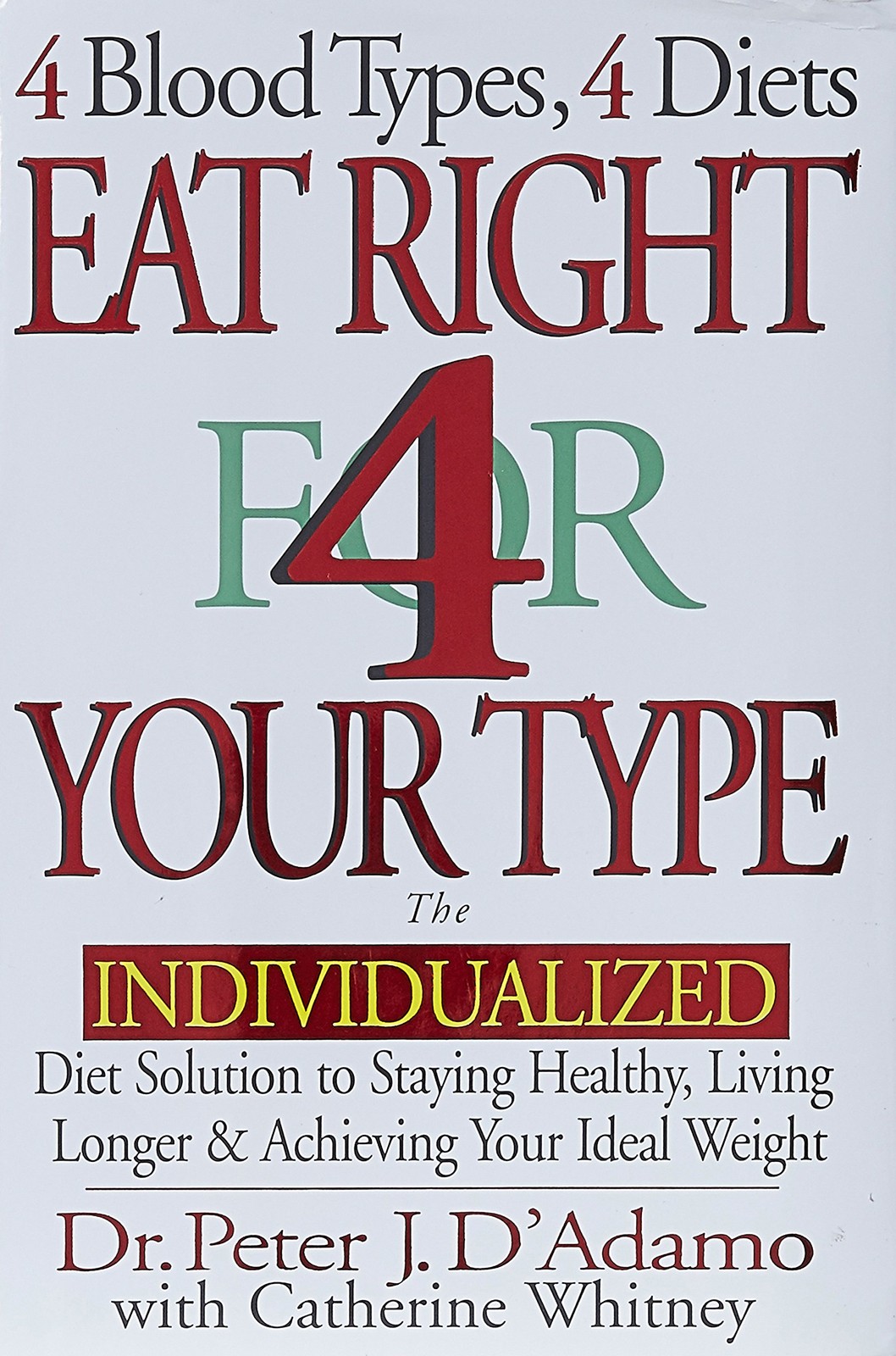 Eat Right 4 Your Type: The Individualized Diet Solution to Staying Healthy, …