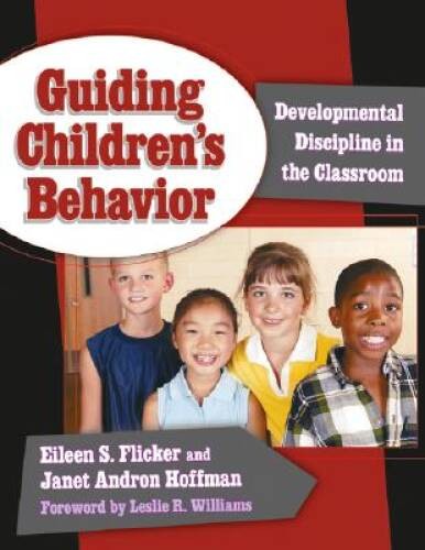 Guiding Children’s Behavior: Developmental Discipline in the Classroom (E – GOOD