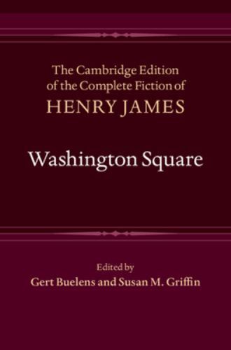 Washington Square, Hardcover by James, Henry; Buelens, Gert (EDT); Griffin, S…