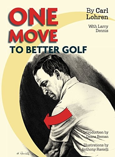 ONE MOVE TO BETTER GOLF (SIGNET) By Carl Lohren & Larry Dennis – Hardcover