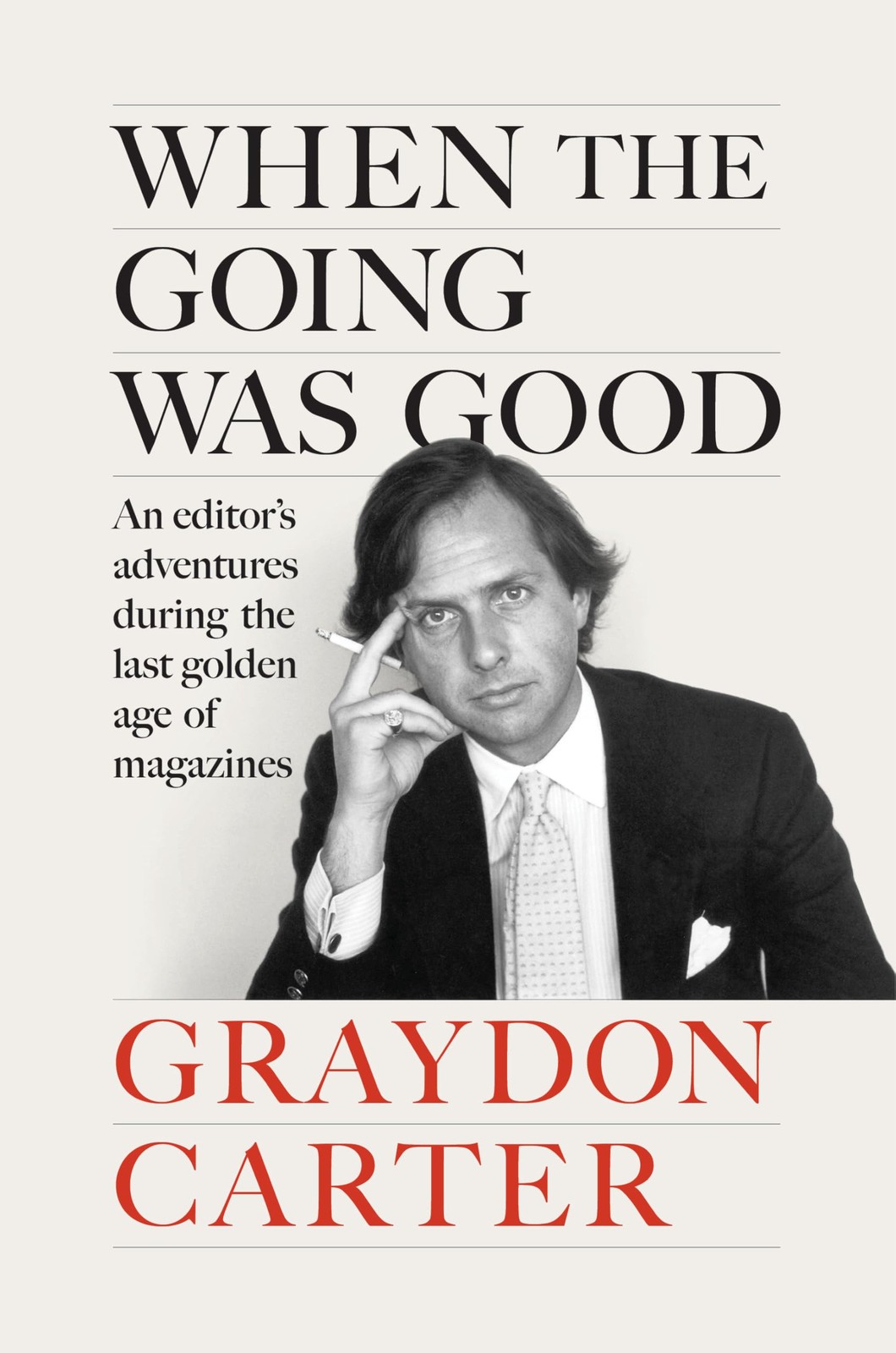 When the Going Was Good: An Editor’s Adventures During the Last Golden Age o…