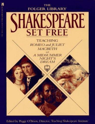 Shakespeare Set Free: Teaching Romeo & Juliet, Macbeth & A Midsummer Night’s…