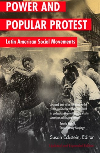 Power and Popular Protest: Latin American Social Movements by Susan Eva Eckstein