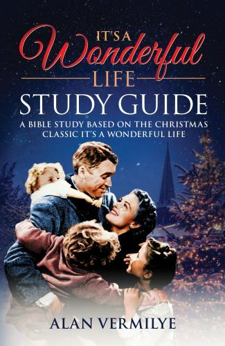 It’s a Wonderful Life Study Guide: A Bible St… 9781948481106 by Vermilye, Alan