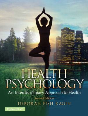 Health Psychology, 2nd Edition: An Interdisciplinary Approach to Health