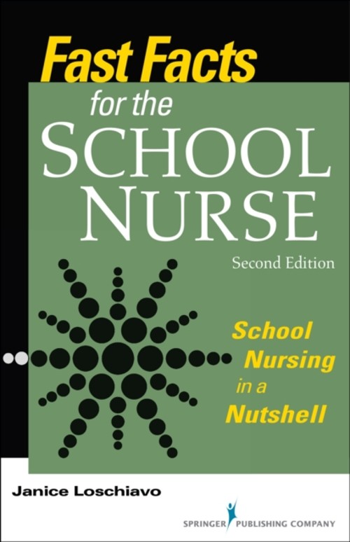 Fast Facts for the School Nurse : School Nursing in a Nutshell Ja