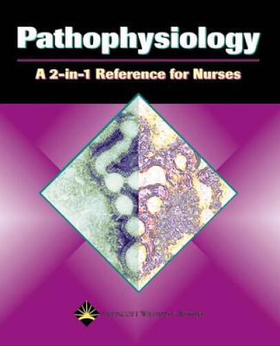 Pathophysiology: A 2-in-1 Reference for Nurses (2-in-1 Reference for Nurs – GOOD