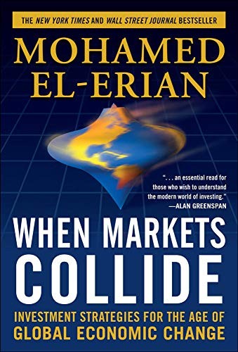 When Markets Collide: Investment Strategies for the Age of Global Economic Chan
