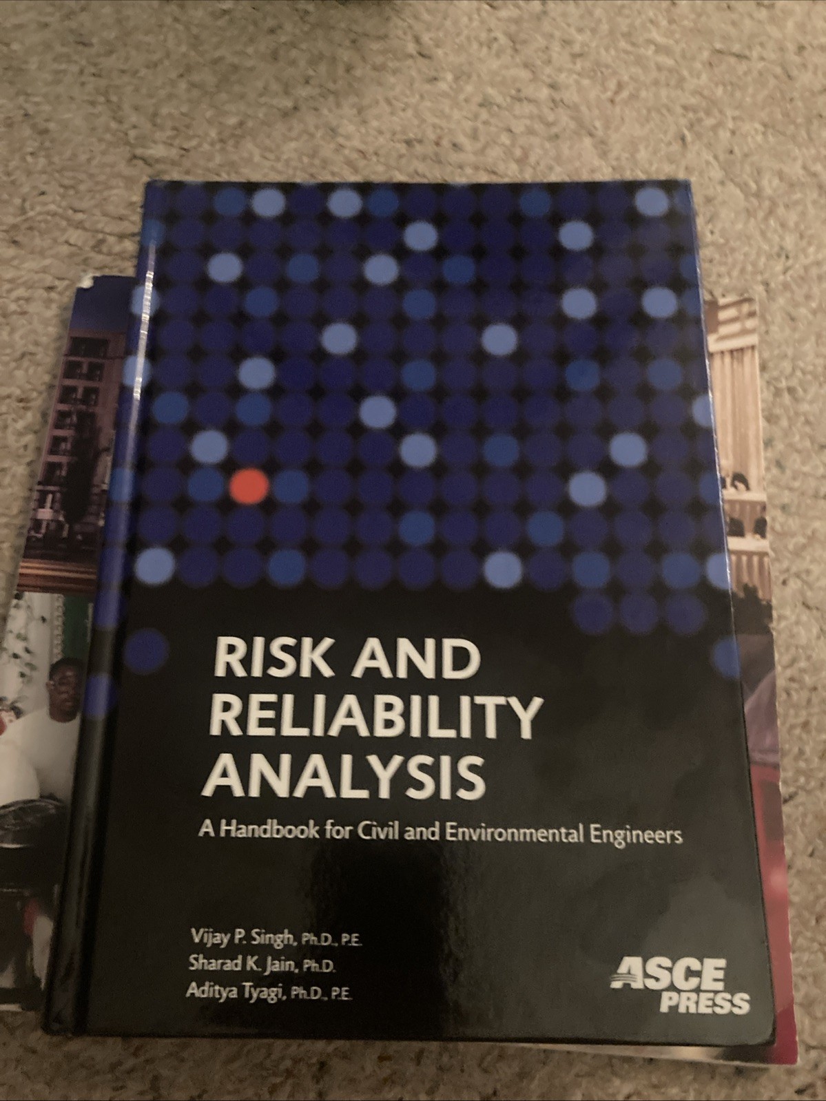 Asce Press Ser.: Risk and Reliability Analysis : A Handbook for Civil and…